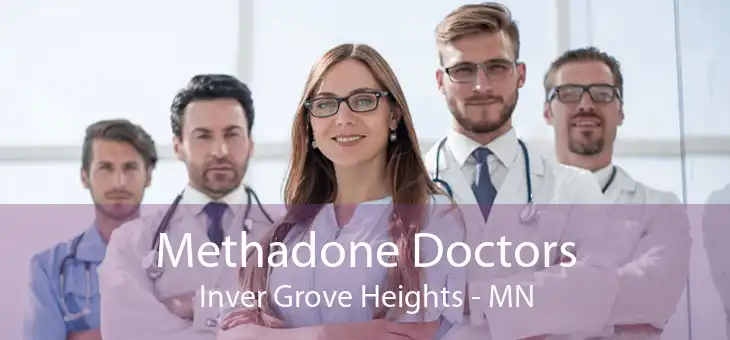 Methadone Doctors Inver Grove Heights - MN