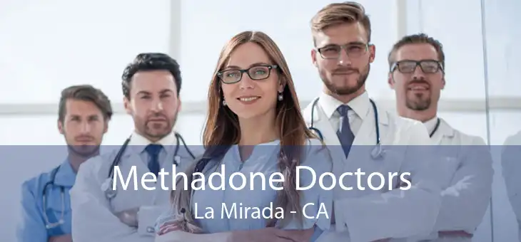 Methadone Doctors La Mirada - CA