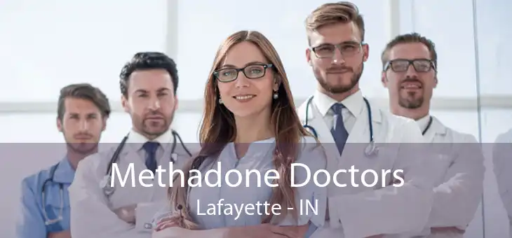 Methadone Doctors Lafayette - IN