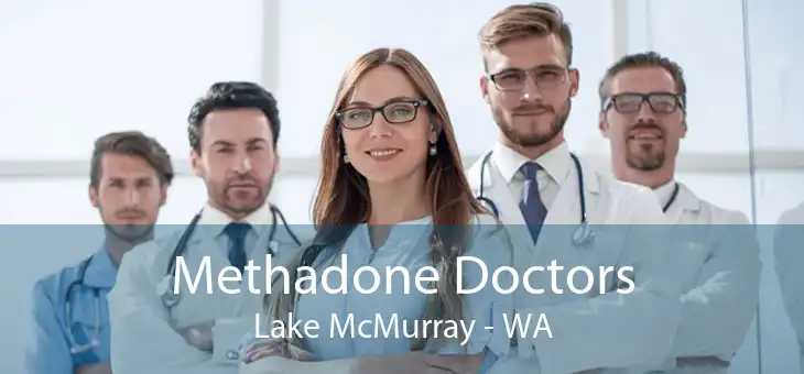 Methadone Doctors Lake McMurray - WA
