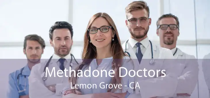 Methadone Doctors Lemon Grove - CA
