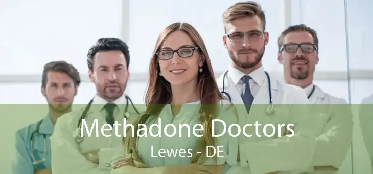  Methadone Doctors Lewes - DE