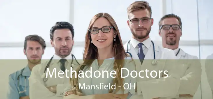 Methadone Doctors Mansfield - OH