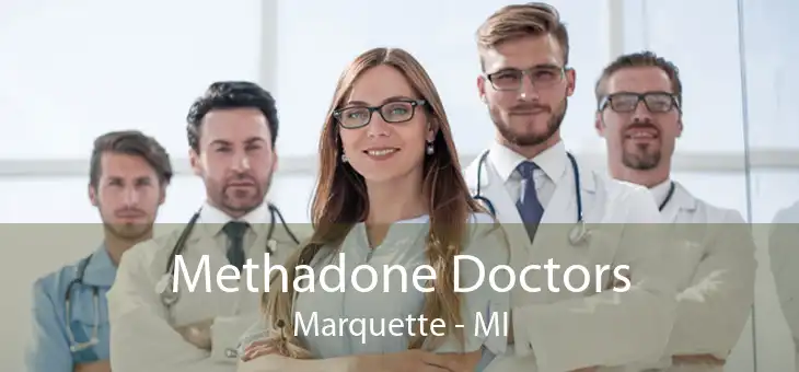 Methadone Doctors Marquette - MI