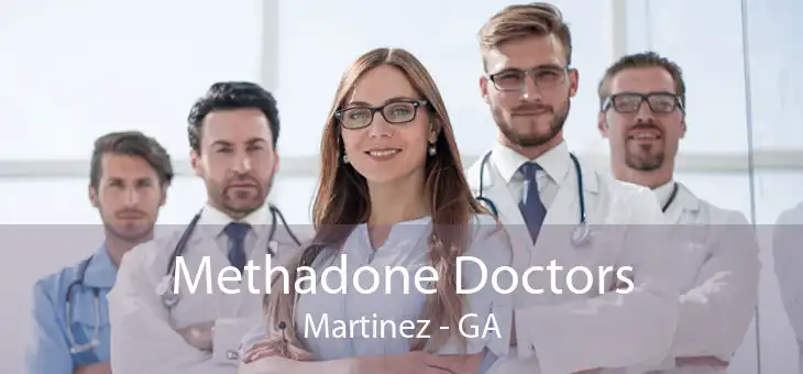 Methadone Doctors Martinez - GA