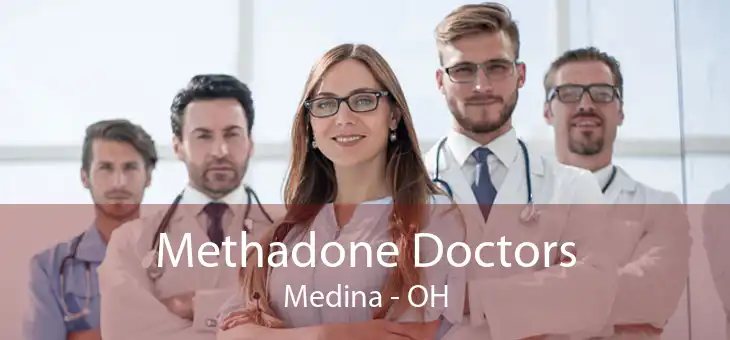 Methadone Doctors Medina - OH