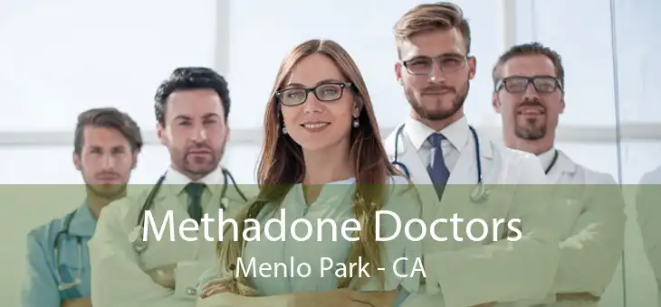 Methadone Doctors Menlo Park - CA