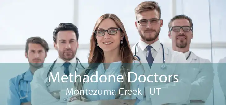 Methadone Doctors Montezuma Creek - UT