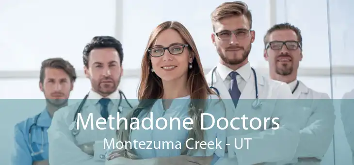 Methadone Doctors Montezuma Creek - UT