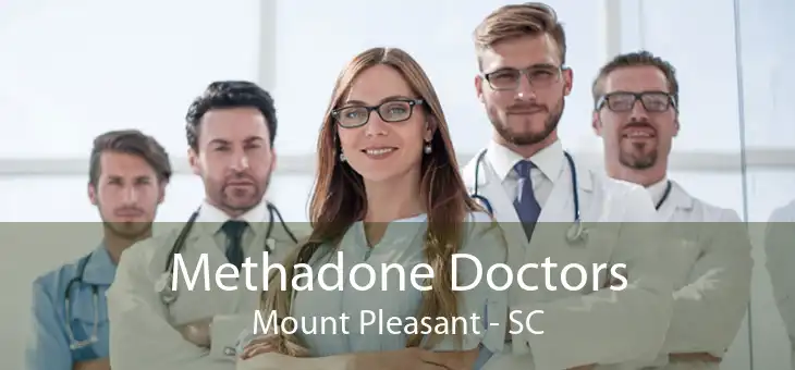 Methadone Doctors Mount Pleasant - SC