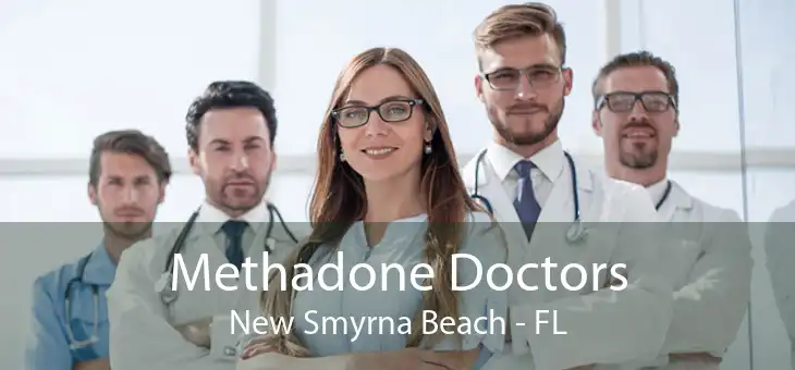 Methadone Doctors New Smyrna Beach - FL