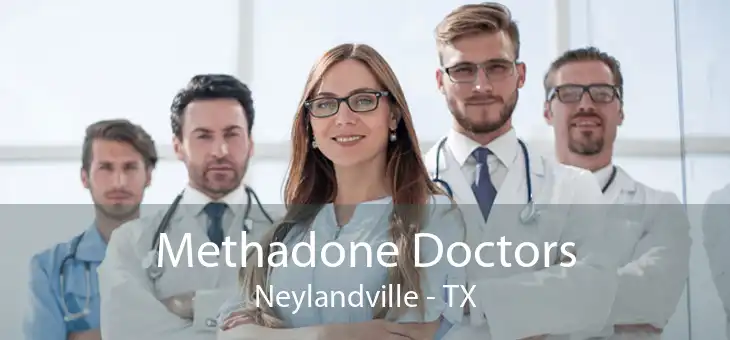 Methadone Doctors Neylandville - TX