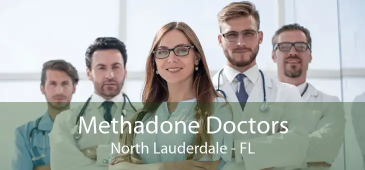 Methadone Doctors North Lauderdale - FL