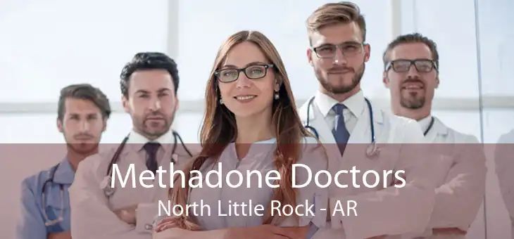 Methadone Doctors North Little Rock - AR