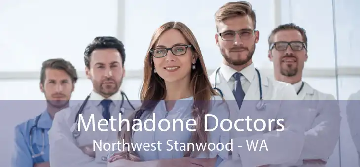 Methadone Doctors Northwest Stanwood - WA