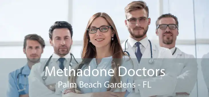 Methadone Doctors Palm Beach Gardens - FL