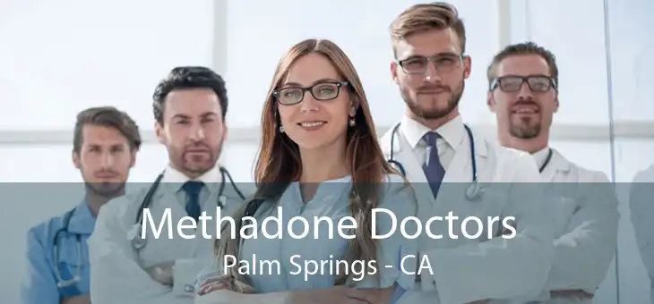 Methadone Doctors Palm Springs - CA
