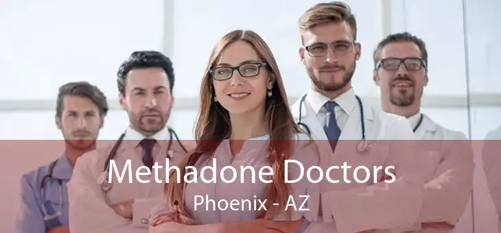 Methadone Doctors Phoenix - AZ