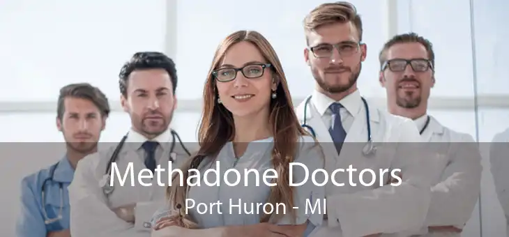 Methadone Doctors Port Huron - MI