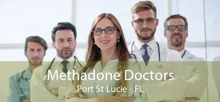Methadone Doctors Port St Lucie - FL