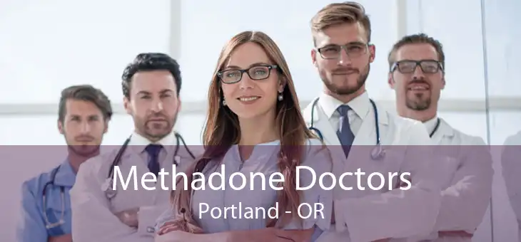  Methadone Doctors Portland - OR