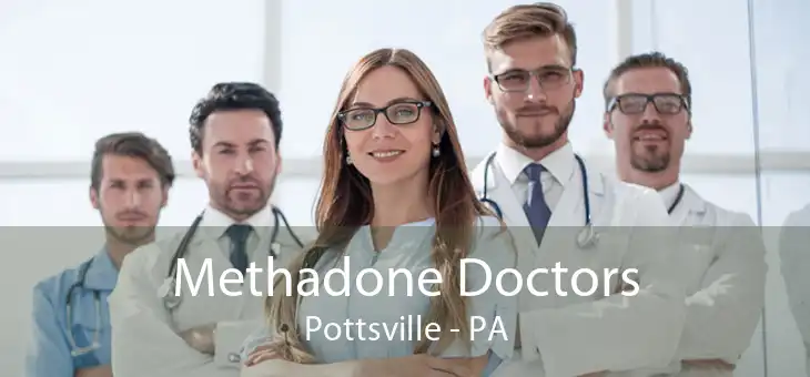 Methadone Doctors Pottsville - PA