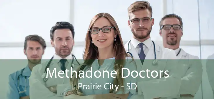 Methadone Doctors Prairie City - SD