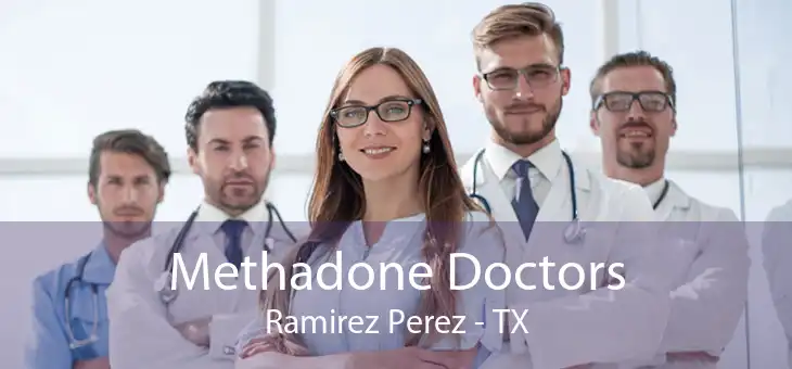 Methadone Doctors Ramirez Perez - TX