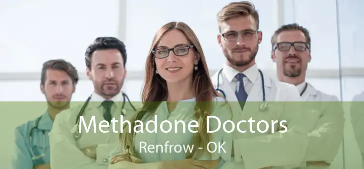 Methadone Doctors Renfrow - OK