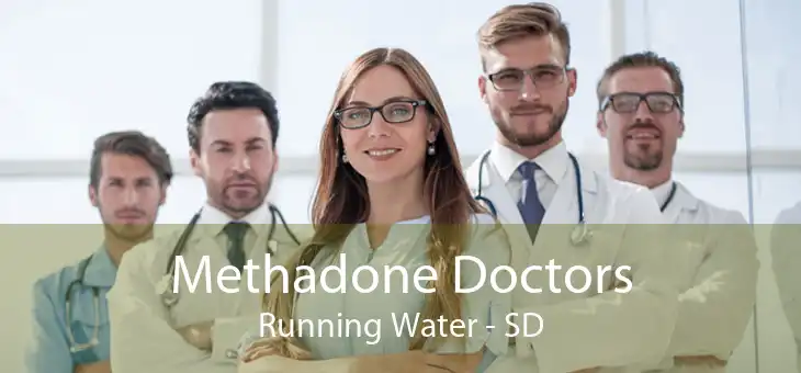 Methadone Doctors Running Water - SD