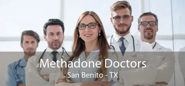 Methadone Doctors San Benito - TX