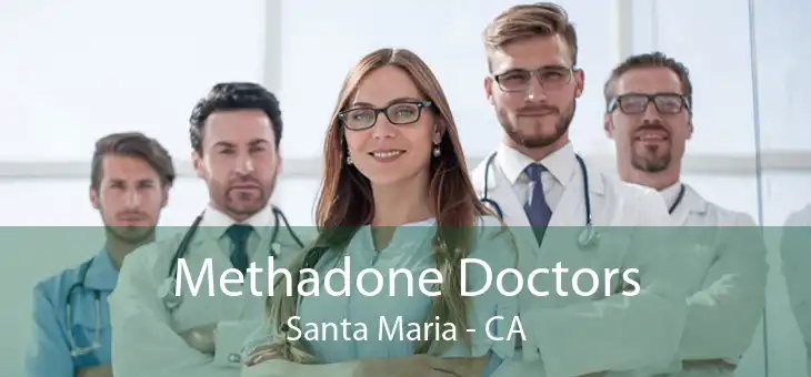 Methadone Doctors Santa Maria - CA