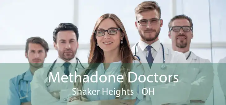 Methadone Doctors Shaker Heights - OH