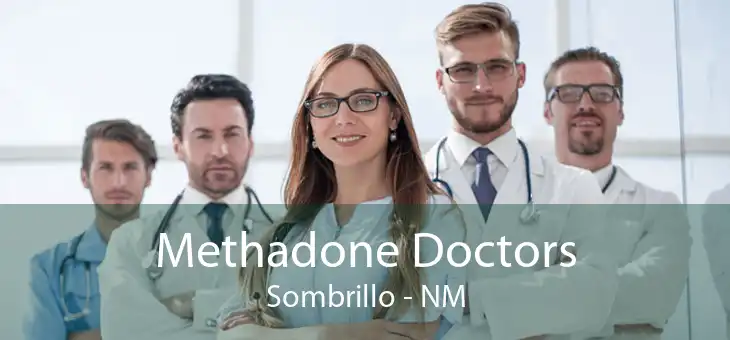 Methadone Doctors Sombrillo - NM