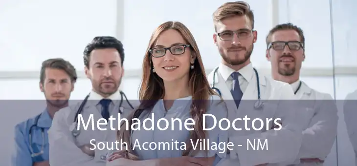 Methadone Doctors South Acomita Village - NM