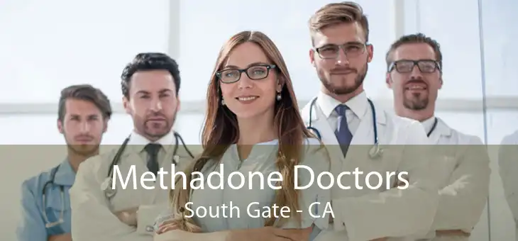Methadone Doctors South Gate - CA
