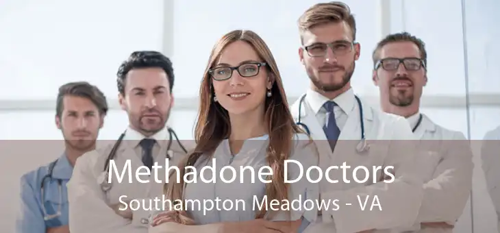 Methadone Doctors Southampton Meadows - VA