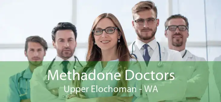 Methadone Doctors Upper Elochoman - WA