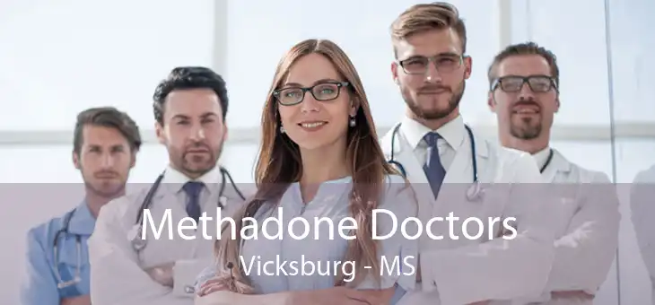 Methadone Doctors Vicksburg - MS