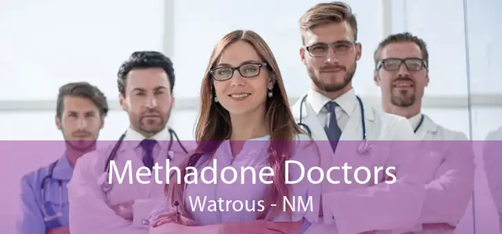 Methadone Doctors Watrous - NM