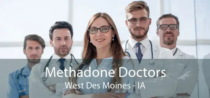 Methadone Doctors West Des Moines - IA