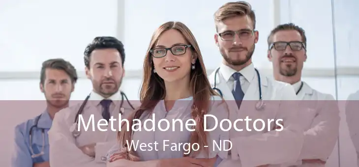 Methadone Doctors West Fargo - ND