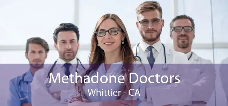 Methadone Doctors Whittier - CA