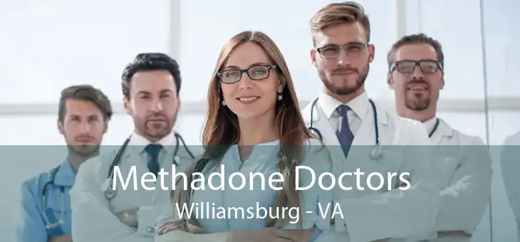 Methadone Doctors Williamsburg - VA
