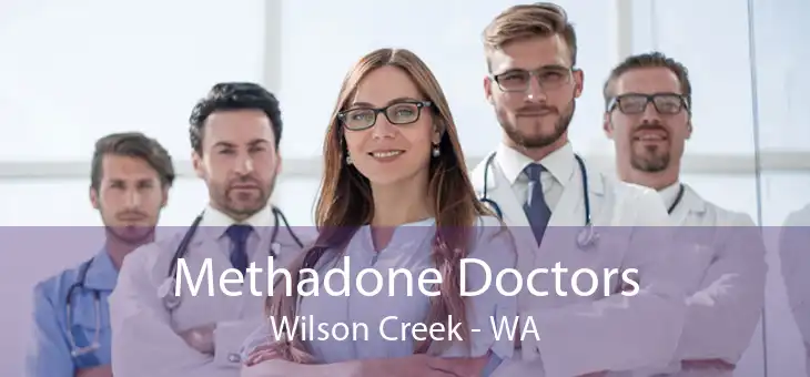 Methadone Doctors Wilson Creek - WA