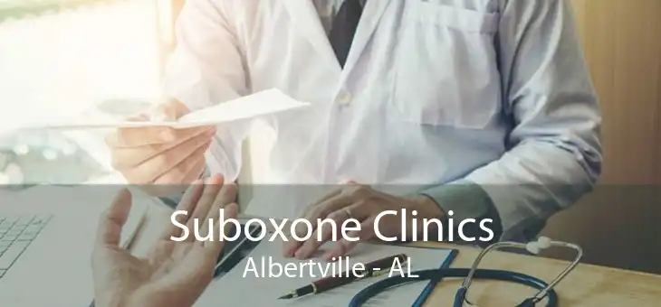 Suboxone Clinics Albertville - AL