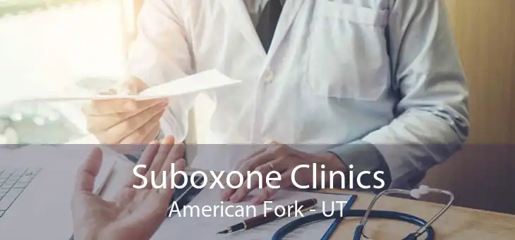 Suboxone Clinics American Fork - UT