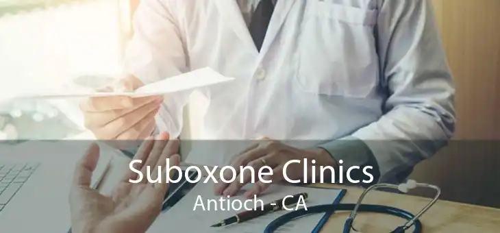 Suboxone Clinics Antioch - CA