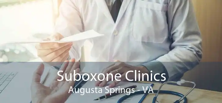 Suboxone Clinics Augusta Springs - VA