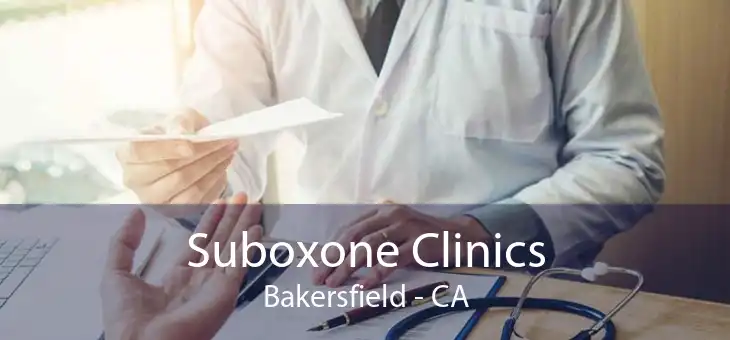 Suboxone Clinics Bakersfield - CA